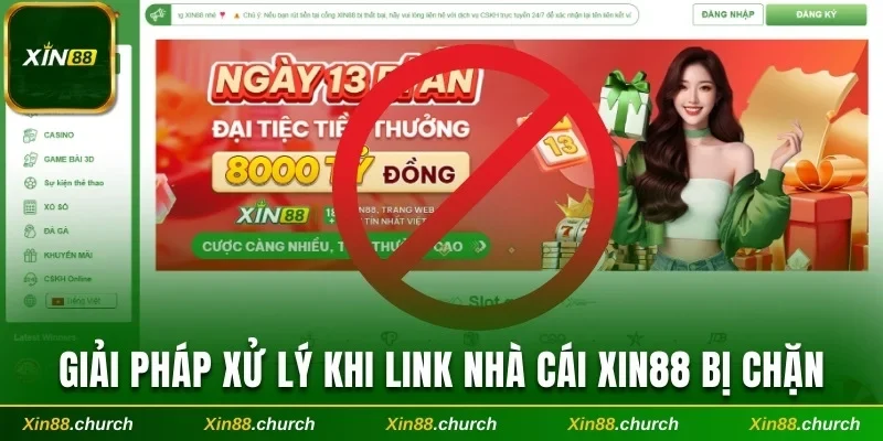 Giải pháp xử lý khi link nhà cái Xin88 bị chặn 