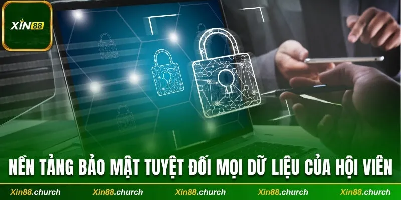 Nền tảng bảo mật tuyệt đối mọi dữ liệu của hội viên